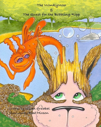 The WonkyWoo and the Quest for the Bibbling Ripp More Adventures from the Land of Far and Beyond