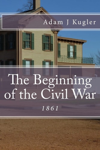 The Beginning of the Civil War 1861