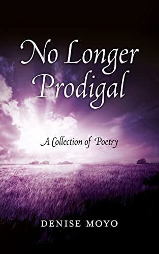 No Longer Prodigal A Collection of Poetry