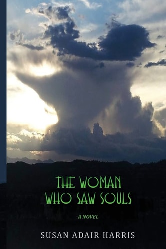 The Woman Who Saw Souls A Novel