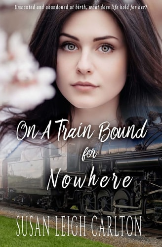 On A Train Bound For Nowhere A Historical Christian Romance