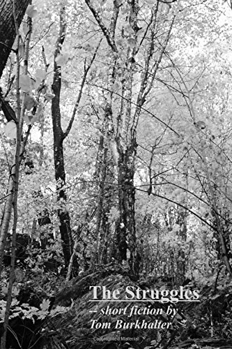 The Struggles Short Fiction by Tom Burkhalter
