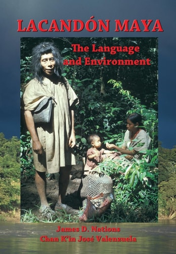 Lacandón Maya The Language and Environment