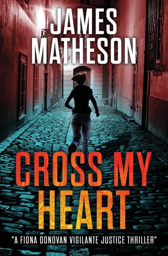 Cross My Heart A Fiona Donovan Vigilante Thriller