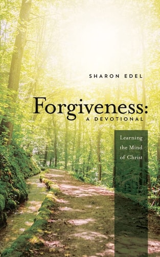 Forgiveness: a Devotional Learning the Mind of Christ
