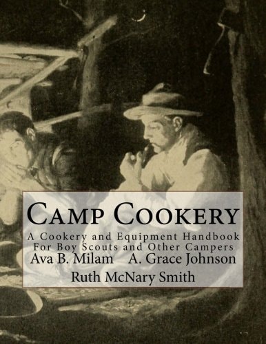 Camp Cookery A Cookery and Equipment Handbook For Boy Scouts and Other Campers