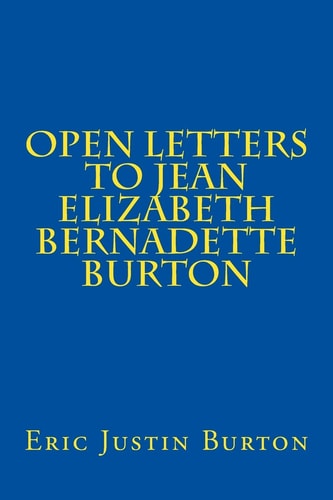 Open Letters to Jean Elizabeth Bernadette Burton