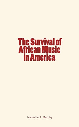 The Survival of African Music in America
