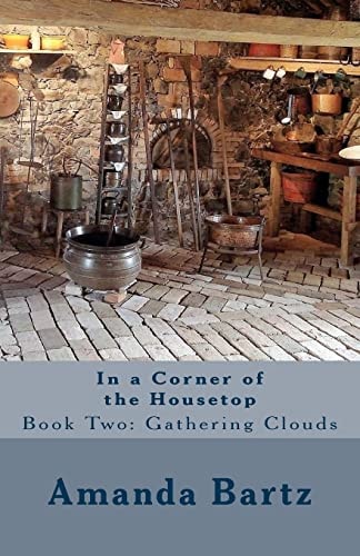 In a Corner of the Housetop Book Two: Gathering Clouds