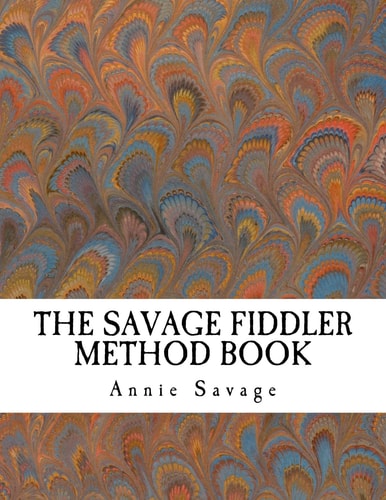 The Savage Fiddler Method Book (Violin)