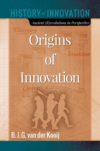 Origins of Innovation Ancient (R)evolutions in Perspective