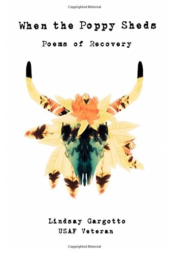 When the Poppy Sheds Poems of Recovery
