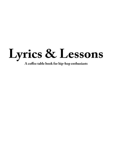 Lyrics and Lessons A Coffee Table Book for Hip-Hop Enthusiasts