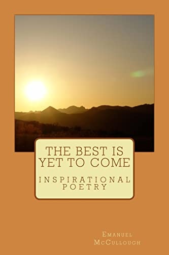 The Best Is Yet to Come Inspirational Poetry