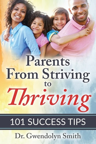 Parents from Striving to Thriving 101 Success Tips