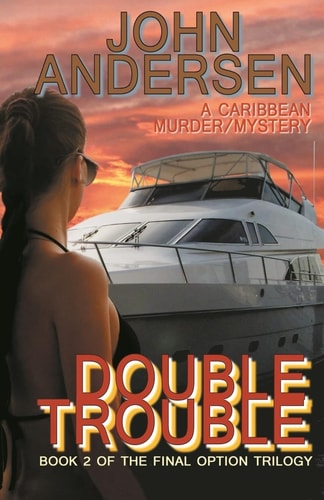 Double Trouble Book 2 of the Final Option Trilogy