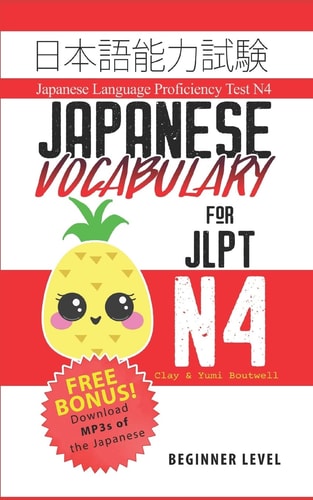 Japanese Vocabulary for JLPT N4 Master the Japanese Language Proficiency Test N4