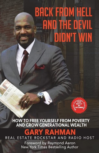 Back from Hell and the Devil Didn't Win How to Free Yourself from Poverty and Grow Generational Wealth