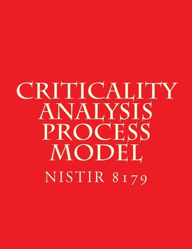 Criticality Analysis Process Model Draft NISTIR 8179