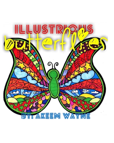 Illustrious Butterflies By: Akeem Wayne