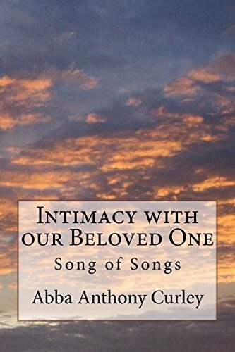 Intimacy with Our Beloved One Song of Songs