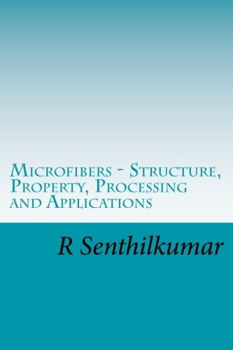 Microfibers - Structure, Property, Processing and Applications