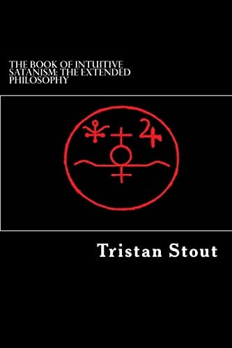 The Book of Intuitive Satanism The Extended Philosophy