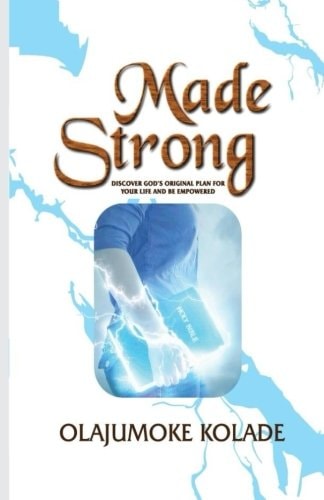 Made Strong Discover God's Original Plan for Your Life