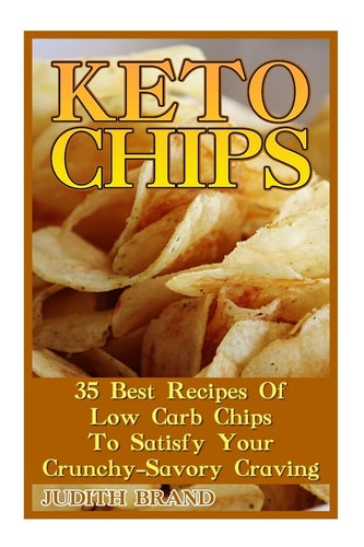 Keto Chips 35 Best Recipes Of Low Carb Chips To Satisfy Your Crunchy-Savory Craving