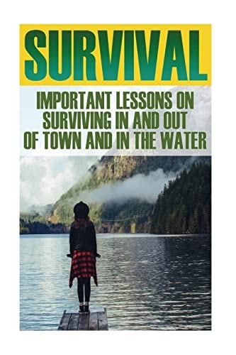 Survival Bundle Important Lessons On Surviving In And Out Of Town And In The Water