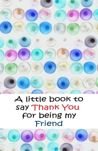 A Little Book to Say Thank You for Being Friends