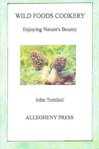 Wild Foods Cookery Enjoying Nature's Bounty