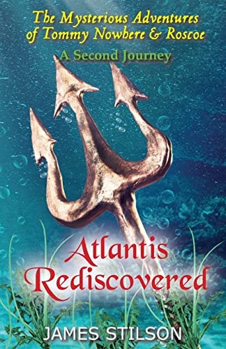 The Mysterious Adventures of Tommy Nowhere and Roscoe Atlantis Rediscovered
