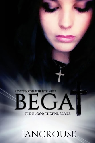 Begat The Blood Thorne Series