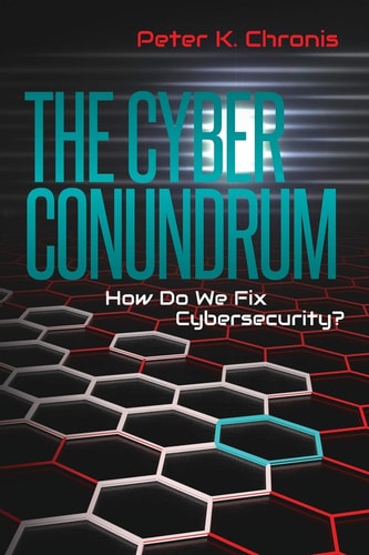 The Cyber Conundrum How Do We Fix Cybersecurity?