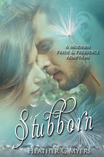 Stubborn A Modern Pride and Prejudice Adaption