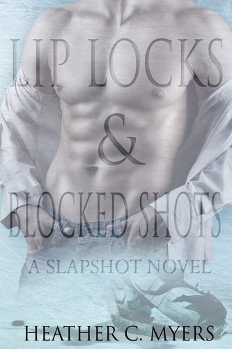 Lip Locks and Blocked Shots Book 3 of the Slapshot Series
