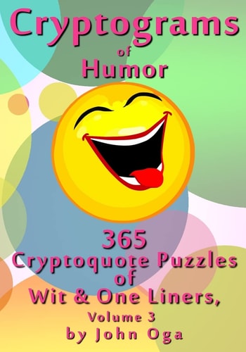 Cryptograms of Humor 365 Cryptoquote Puzzles of Wit and One Liners, Volume 3