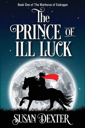 The Prince of Ill Luck Book One of The Warhorse of Esdragon