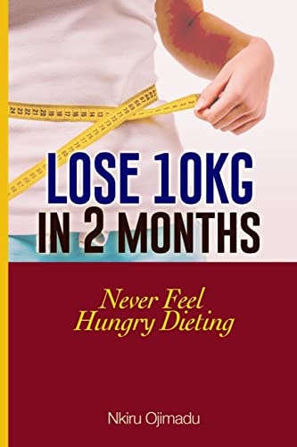 Lose 10kg in 2 Months Never Feel Hungry Dieting