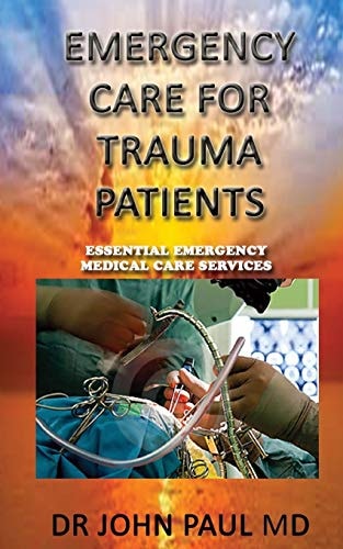 EMERGENCY CARE For TRAUMA PATIENTS ESSENTIAL EMERGENCY MEDICAL CARE SERVICEs