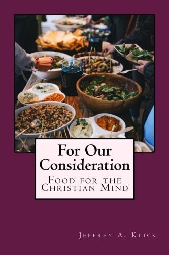 For Our Consideration Food for the Christian Mind