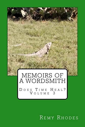 Memoirs of a Wordsmith Does Time Heal? Volume 3 Does Time Heal?
