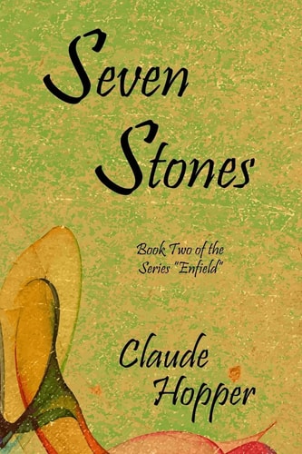Seven Stones Book Two of the Series "Enfield."