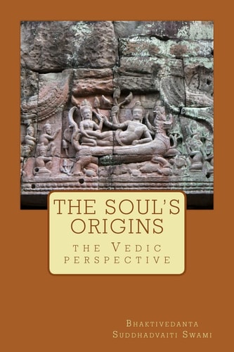 The Soul's Origins, The Vedic Perspective