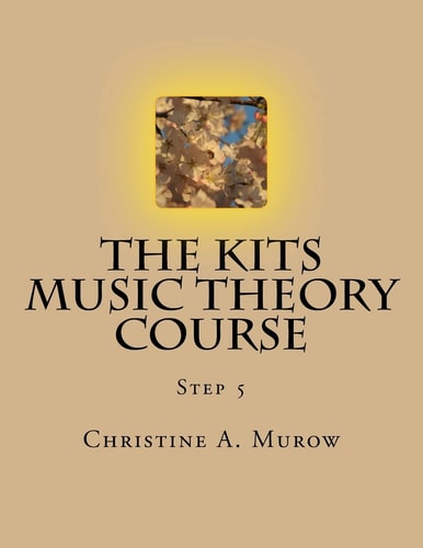 The KITS Music Theory Course Step 5