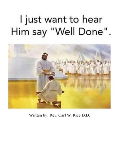 I Just Want To Hear Him Say Well Done