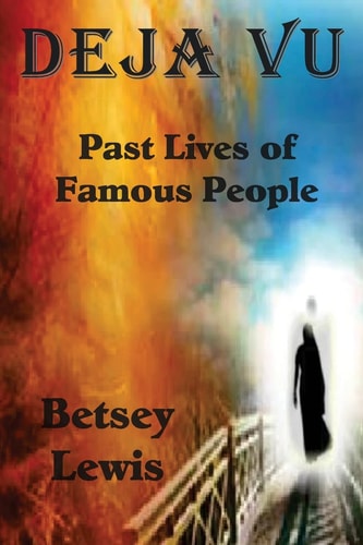 Deja Vu Past Lives of Famous People
