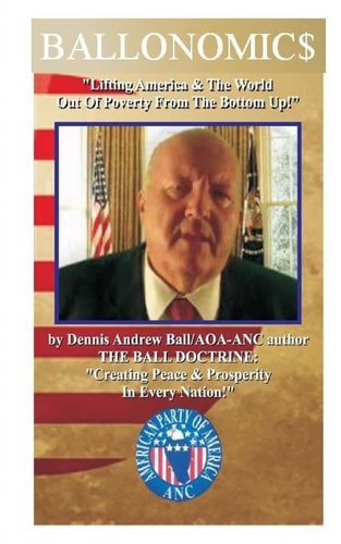 BALLONOMIC$: Lifting America and the World Out of Poverty from the Bottom Up! Lifting America and the World Out of Powverty from the Bottom Up!