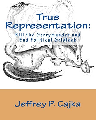 True Representation Kill the Gerrymander and End Political Gridlock